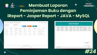 Membuat Laporan Peminjaman | iReport - Jasper Report-  JAVA dan  MySQL | App Perpustakaan | Part 24