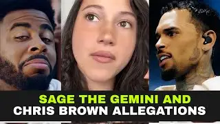 I Don't Believe Her! Sage The Gemini And Chris Brown Allegations