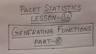 PGCET Statistics Lesson-56: Generating Functions Part-6