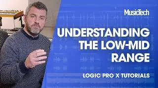 Logic Tips - Understanding the Low-Mid Range