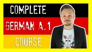 Learn German For Beginners 🇩🇪 The Complete Course (Level A.1) | Get Germanized