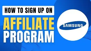 How To Join Sign Up For Samsung Affiliate Program (New Way)