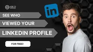 How To See Who Viewed your LinkedIn Profile for Free - 2023