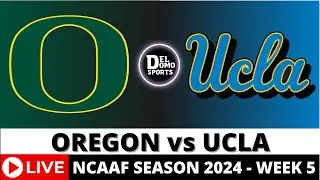 OREGON VS UCLA LIVE 🏈 NCAAF COLLEGE FOOTBALL GAME SCORE - WEEK 5 - SEP 28, 2024