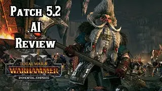 Reviewing AI Buffs in 5.2, Better Campaigns? - Total War: Warhammer 3 Immortal Empires