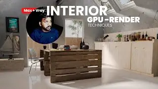 Interior Lighting and Vray GPU render Setting 