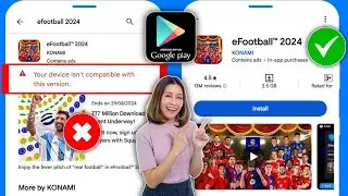 Perbaiki ✅ Perangkat Anda tidak kompatibel dengan versi ini di Play Store