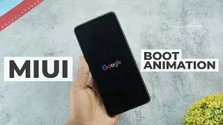 Change Miui Boot Animation - Google Pixel Boot Animation,Oxygen Os & More