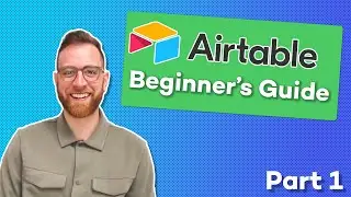 Airtable Beginner's Guide Part 1: Your First Base, Sorting Data, Formulas and More