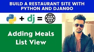 Adding Meals List View | Build A Restaurant Site With Python and Django