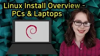 Linux Install Overview - PCs and Laptops