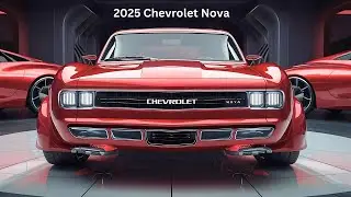 Chevrolet Nova Returns! New 2025 Chevrolet Nova Finally Unveiled - FIRST LOOK!