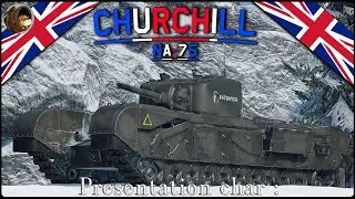 [WT] Présentation char : Churchill NA75, Le Churchill en mieux mais le Sherman en pire !