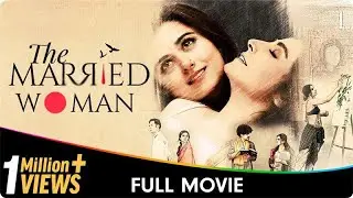 The Married Woman - Hindi Full Web Series - Riddhi Dogra, Monica Dogra, Suhaas Ahuja, Sahir Raza