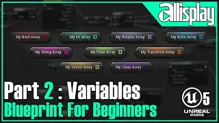 B2 - Getting started with VARIABLES | UE5 Blueprint For Beginners | AIP