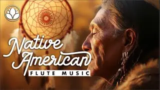 Native Dreams | Native American Flute Meditation Music | Calming, Relaxing, Peaceful Music