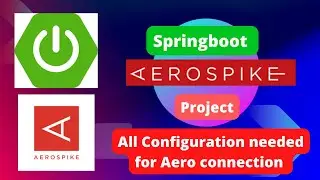 Creating a Spring Boot Project with Aerospike DB | Hands-on Coding | Demo 1 Essential Configurations