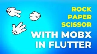 Rock Paper Scissor with MobX in Flutter | Vasanth Korada