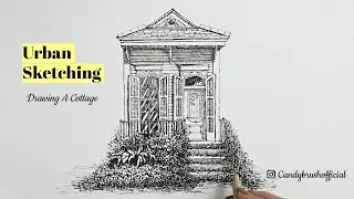 Pen & Ink Urban Sketching Series | Drawing A Cottage