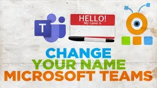 How to Change Your Name on Microsoft Teams