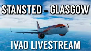 MSFS IVAO ATC | EASYJET A320| London To Glasgow |  Flight Simulator 2020