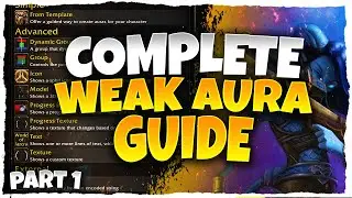 COMPLETE WEAK AURA ADDON GUIDE PART 1 -- WORLD OF WARCRAFT