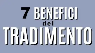 7 benefici del tradimento