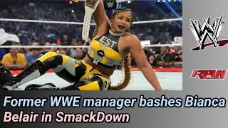 Former WWE manager bashes Bianca Belair in SmackDown appearance; criticizes casual approach
