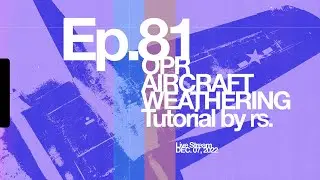 Ep 81 - OPR Aircraft Weathering (Tempest & P-61)