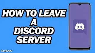 How to Leave a Discord Server | Fast and Easy