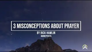 3 Misconceptions about Prayer