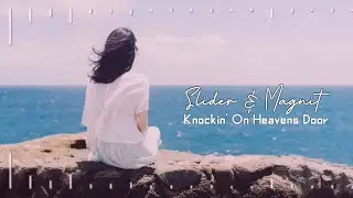 Slider & Magnit - Knockin' On Heavens Door (feat. Mikayla)