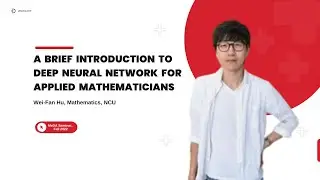 胡偉帆 || A Brief Introduction to Deep Neural Network for Applied Mathematicians || 2022/12/23 ||