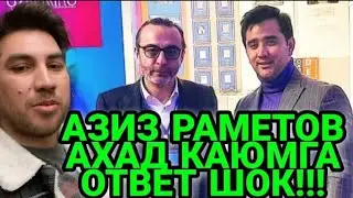 AZIZ RAMETOV SHARMANDA QILDI AXAD KAYUMNI MANA OTVET