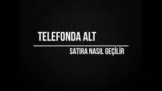 Telefonda Alt Satıra Nasıl Geçilir