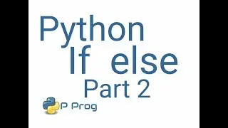 if else part 2 Python : Basics