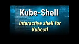 Kube-shell: An integrated shell for working with the Kubernetes CLI