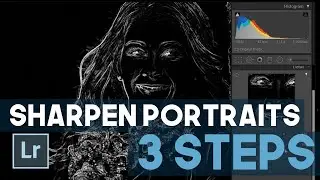 How To Sharpen Portraits In Lightroom Classic...FAST