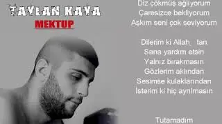 Taylan Kaya - Mektup / SÖZLERİYLE