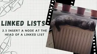 2.3 Linked Lists Insert a node at the head of a linked list