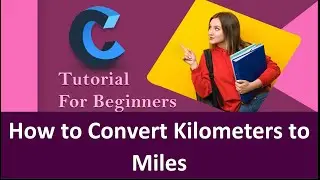 How to Convert Kilometers to Miles using C language