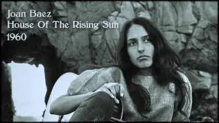 Joan Baez ~ House Of The Rising Sun