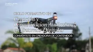 CICLO FORMATIVO / DIPLOMATURA EN CREACIÓN Y COMUNICACIÓN AUDIOVISUAL EN ENTORNOS DIGITALES