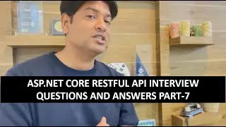 ASP.NET CORE RESTFUL API Interview Questions and Answer Part-7