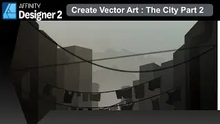 Affinity Designer V2 Tutorial. Create a City View. Part 2