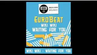 Eurobeat - Wiki Wiki - Waiting For You