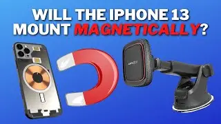 Will the Apple iPhone 13 Mount Magnetically to Any Magnetic Car Mount?  I test it and find out!