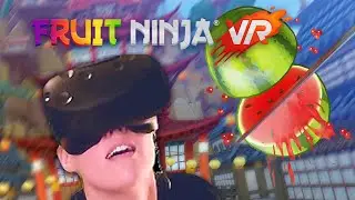 🍊🍏 I Try Fruit Ninja in VR !🍓🍋