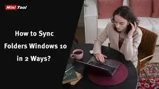 How to Sync Folders Windows 10 in 2 Ways?