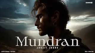 Mundran (Official Song) | Jagjit Jugnu | Prabh Bains | Jashan Inder | New Punjabi Song 2024